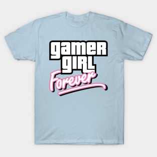 Gamer Girl Forever T-Shirt